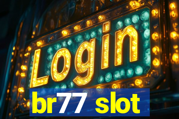 br77 slot